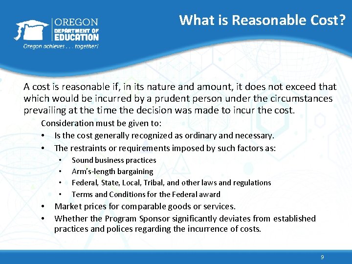 What is Reasonable Cost? A cost is reasonable if, in its nature and amount,