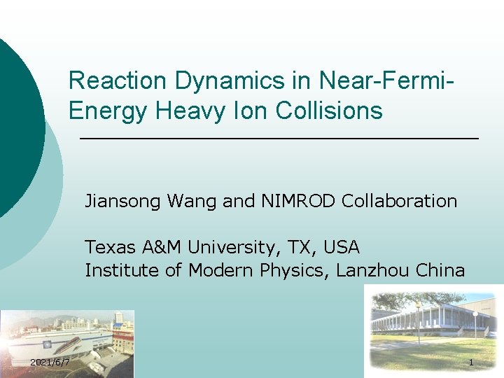 Reaction Dynamics in Near-Fermi. Energy Heavy Ion Collisions Jiansong Wang and NIMROD Collaboration Texas