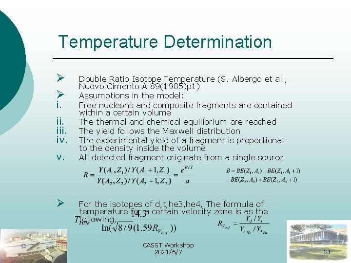 Temperature Determination Ø Ø i. ii. iv. v. Ø Double Ratio Isotope Temperature (S.