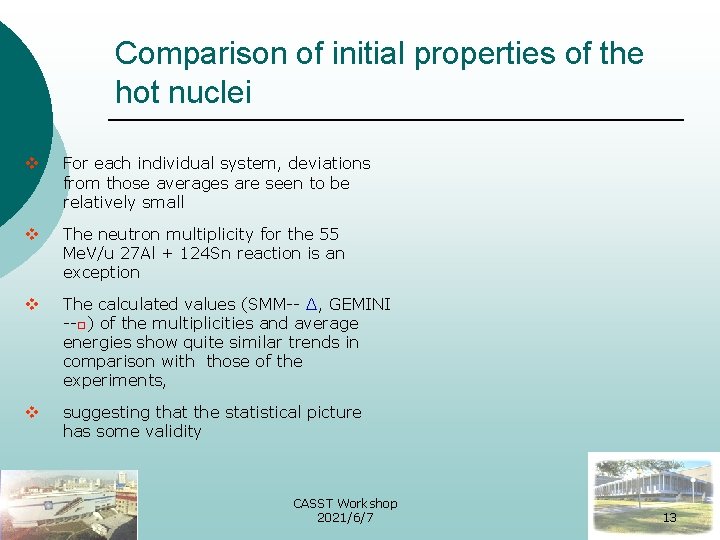 Comparison of initial properties of the hot nuclei v For each individual system, deviations