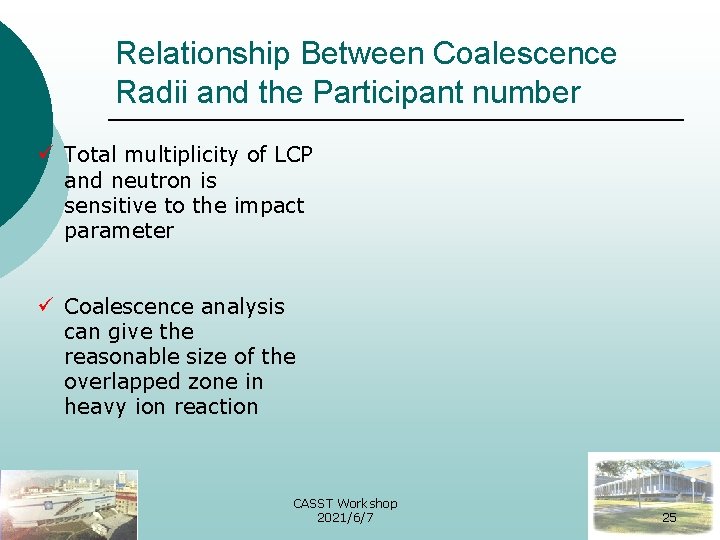Relationship Between Coalescence Radii and the Participant number ü Total multiplicity of LCP and
