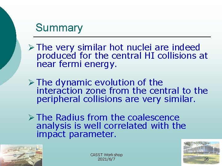 Summary Ø The very similar hot nuclei are indeed produced for the central HI