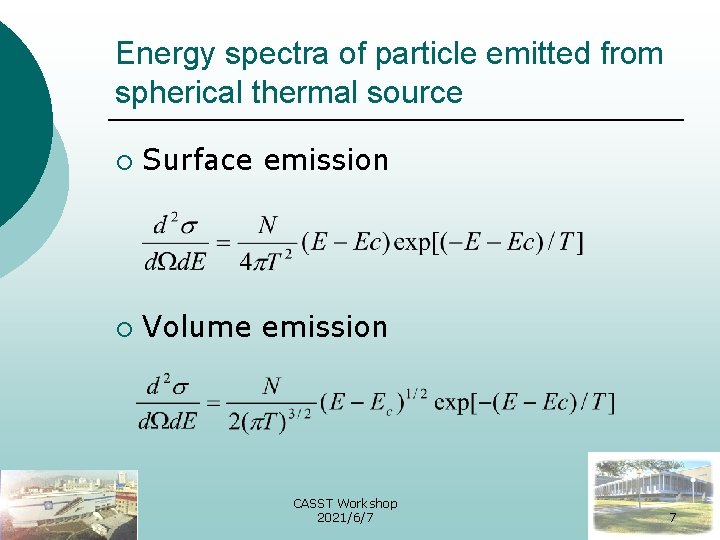 Energy spectra of particle emitted from spherical thermal source ¡ Surface emission ¡ Volume