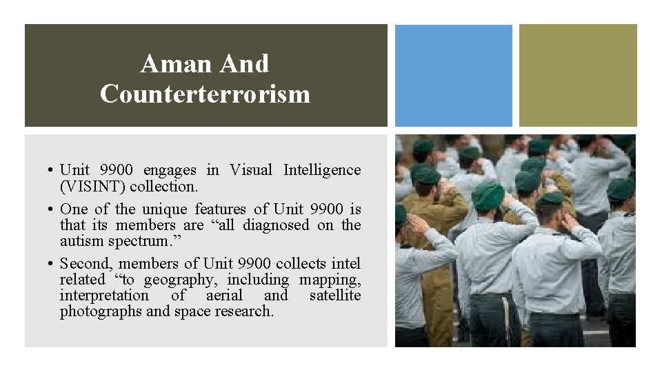 Aman And Counterterrorism • Unit 9900 engages in Visual Intelligence (VISINT) collection. • One