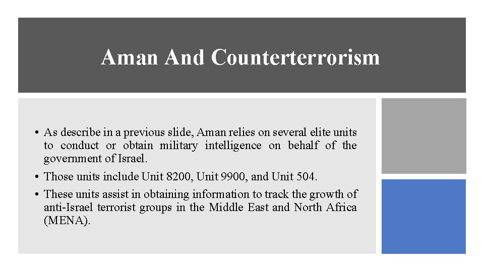 Aman And Counterterrorism • As describe in a previous slide, Aman relies on several