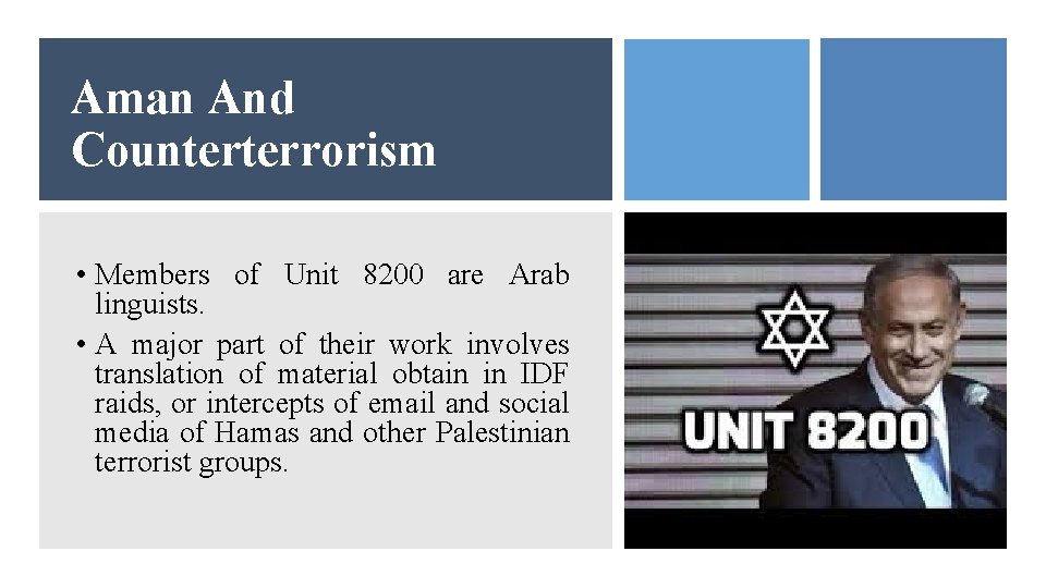 Aman And Counterterrorism • Members of Unit 8200 are Arab linguists. • A major