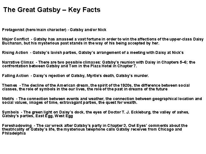 The Great Gatsby – Key Facts Protagonist (hero/main character) - Gatsby and/or Nick Major
