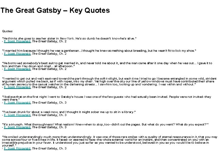 The Great Gatsby – Key Quotes "He thinks she goes to see her sister