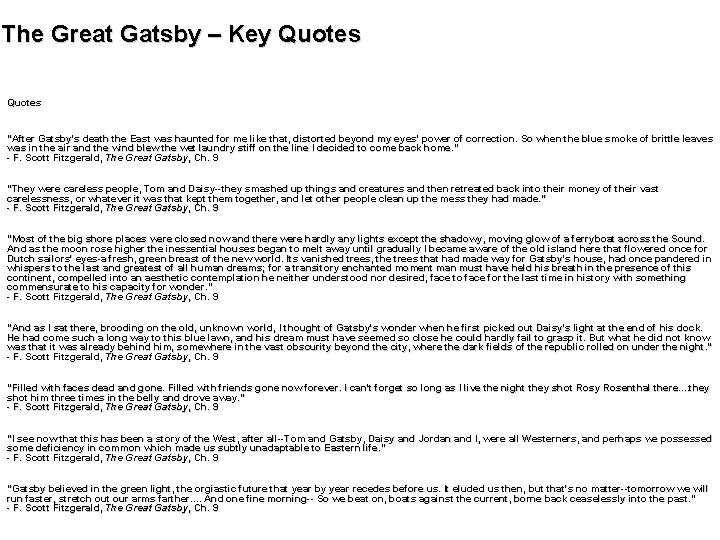 The Great Gatsby – Key Quotes "After Gatsby's death the East was haunted for