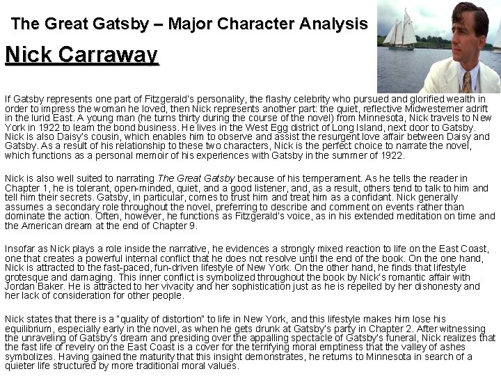 The Great Gatsby – Major Character Analysis Nick Carraway If Gatsby represents one part