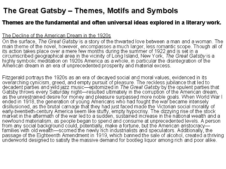 The Great Gatsby – Themes, Motifs and Symbols Themes are the fundamental and often