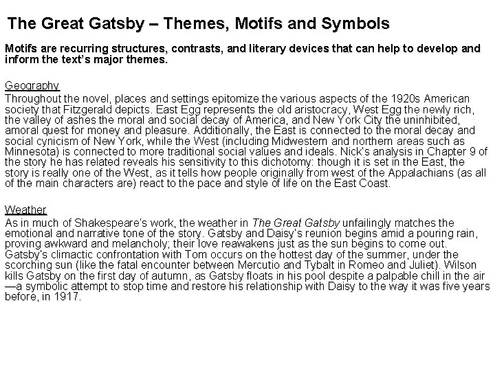 The Great Gatsby – Themes, Motifs and Symbols Motifs are recurring structures, contrasts, and