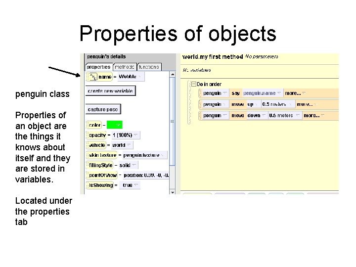 Properties of objects penguin class Properties of an object are things it knows about