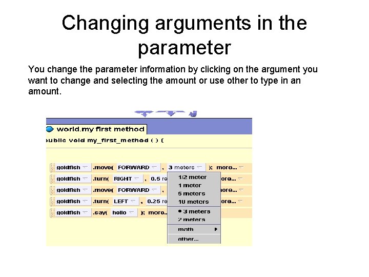 Changing arguments in the parameter You change the parameter information by clicking on the