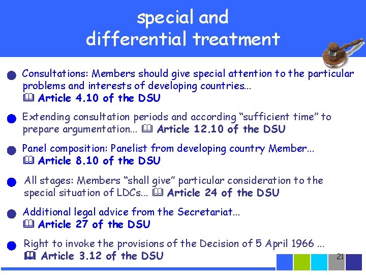 special and differential treatment Consultations: Members should give special attention to the particular problems