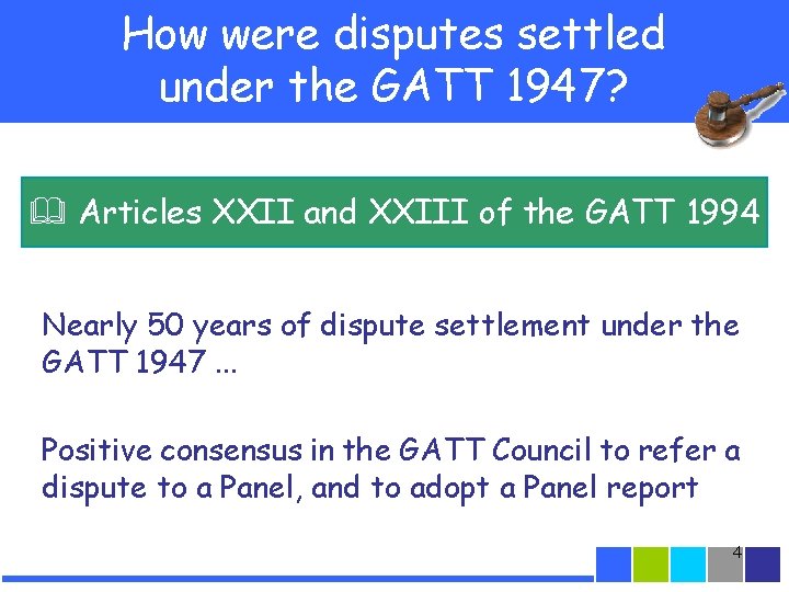 How were disputes settled under the GATT 1947? Articles XXII and XXIII of the