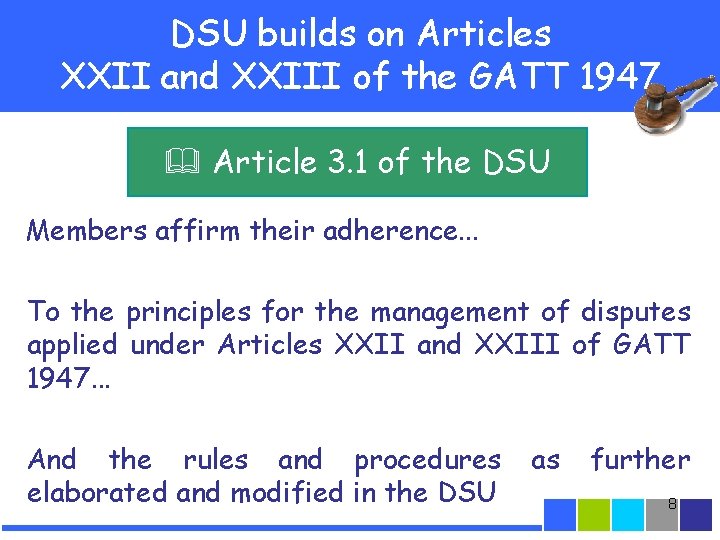 DSU builds on Articles XXII and XXIII of the GATT 1947 Article 3. 1