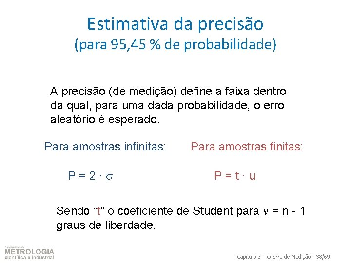 Estimativa da precisão (para 95, 45 % de probabilidade) A precisão (de medição) define