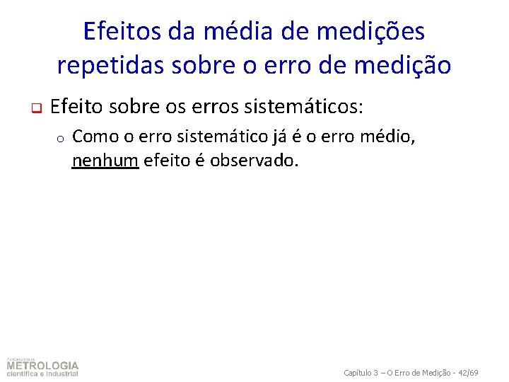 Efeitos da média de medições repetidas sobre o erro de medição q Efeito sobre