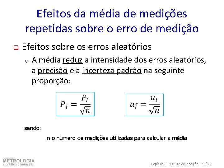 Efeitos da média de medições repetidas sobre o erro de medição q Efeitos sobre