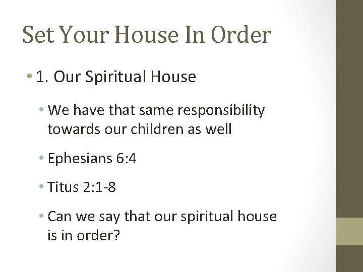 Set Your House In Order • 1. Our Spiritual House • We have that