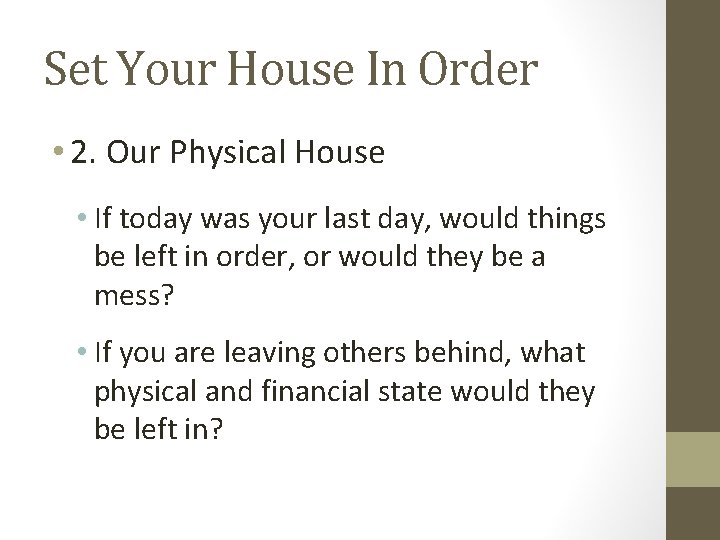 Set Your House In Order • 2. Our Physical House • If today was