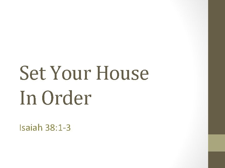 Set Your House In Order Isaiah 38: 1 -3 