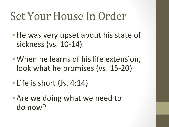 Set Your House In Order • He was very upset about his state of