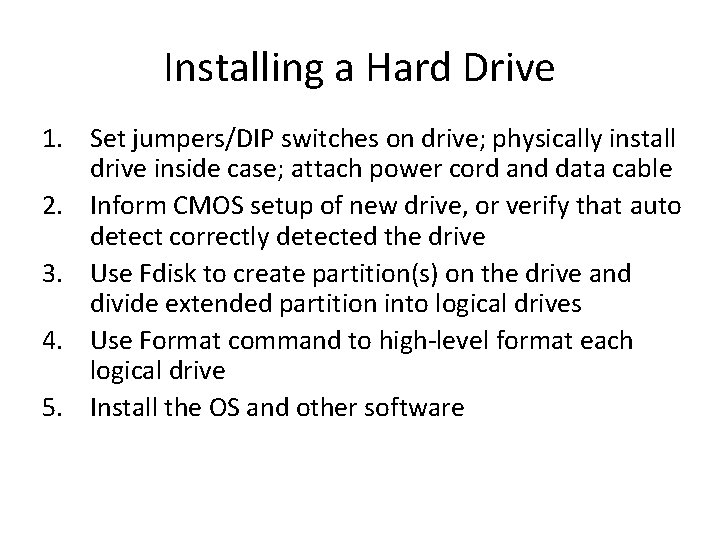 Installing a Hard Drive 1. Set jumpers/DIP switches on drive; physically install drive inside Installing a Hard Drive 1. Set jumpers/DIP switches on drive; physically install drive inside
