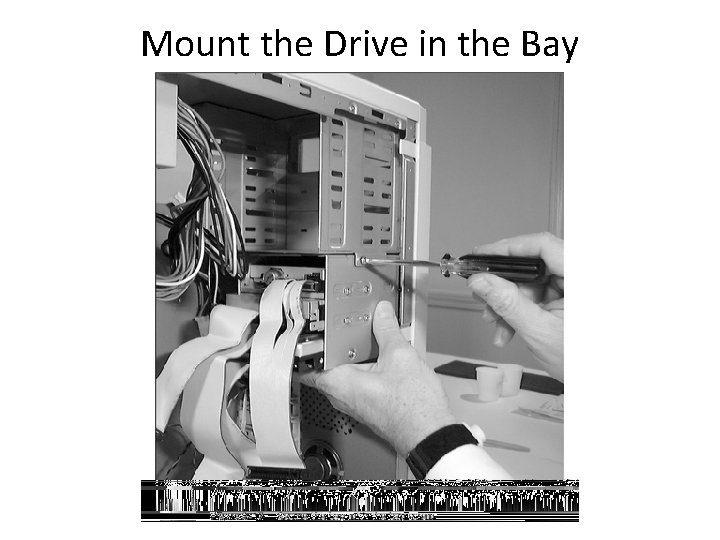 Mount the Drive in the Bay Mount the Drive in the Bay