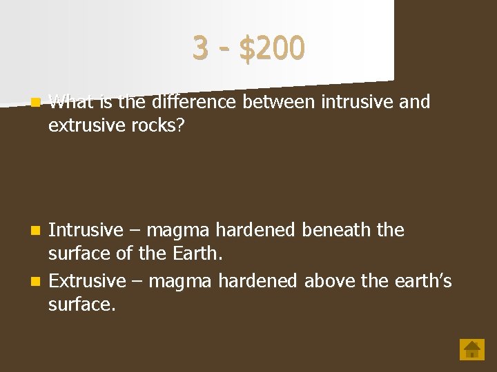 3 - $200 n What is the difference between intrusive and extrusive rocks? Intrusive