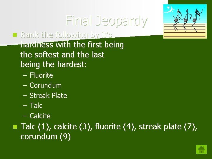 Final Jeopardy n Rank the following by it’s hardness with the first being the