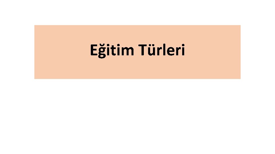 Eğitim Türleri 