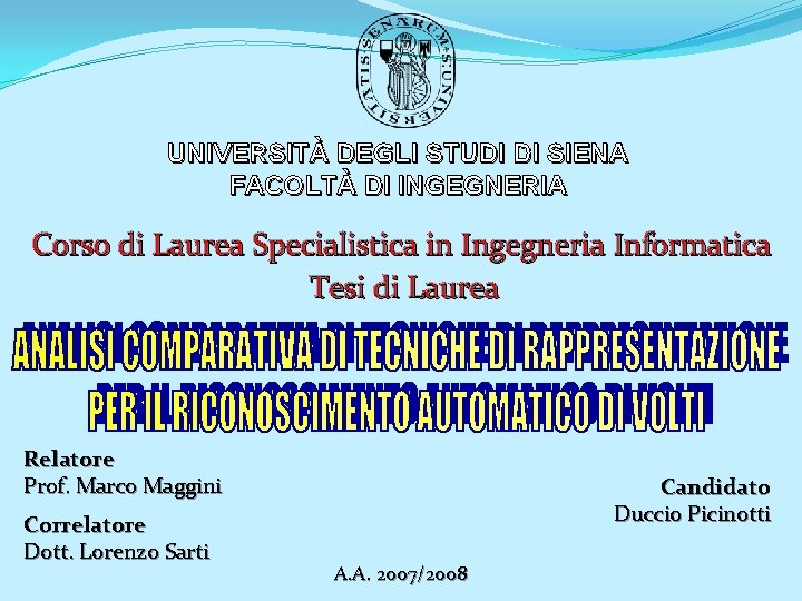 UNIVERSITÀ DEGLI STUDI DI SIENA FACOLTÀ DI INGEGNERIA Corso di Laurea Specialistica in Ingegneria