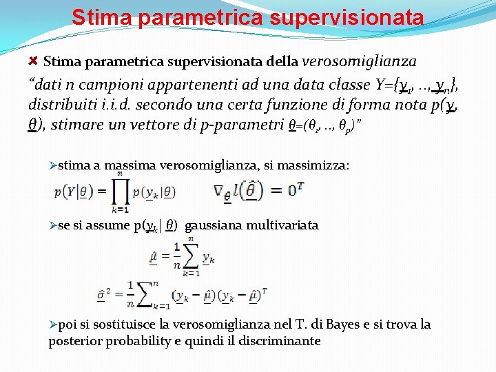 Stima parametrica supervisionata della verosomiglianza “dati n campioni appartenenti ad una data classe Y={y