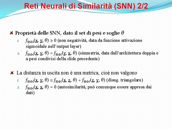 Reti Neurali di Similarità (SNN) 2/2 Proprietà delle SNN, dato il set di pesi