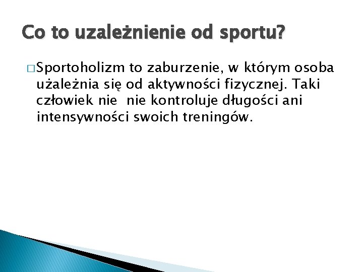 Co to uzależnienie od sportu? � Sportoholizm to zaburzenie, w którym osoba użależnia się