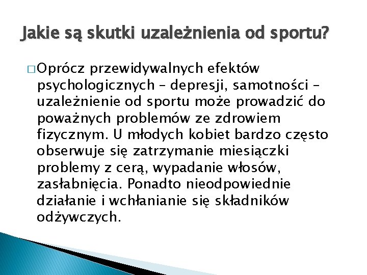 Jakie są skutki uzależnienia od sportu? � Oprócz przewidywalnych efektów psychologicznych – depresji, samotności