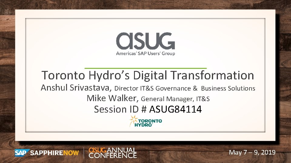 Toronto Hydro’s Digital Transformation Anshul Srivastava, Director IT&S Governance & Business Solutions Mike Walker,