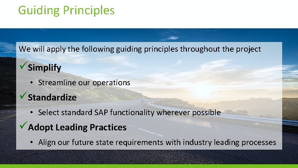 Guiding Principles We will apply the following guiding principles throughout the project üSimplify •