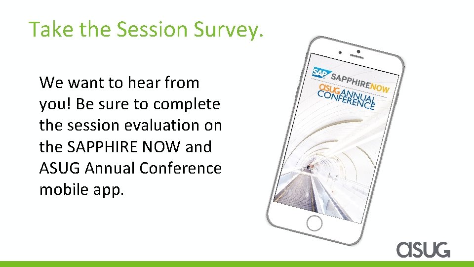 Take the Session Survey. We want to hear from you! Be sure to complete