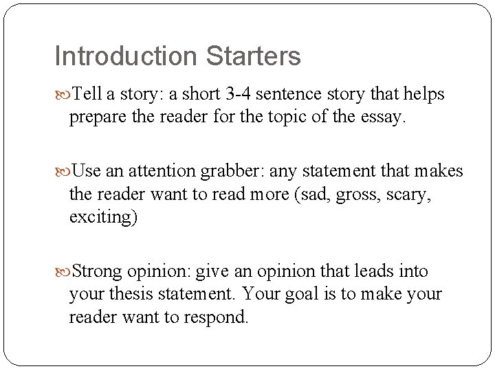 Introduction Starters Tell a story: a short 3 -4 sentence story that helps prepare