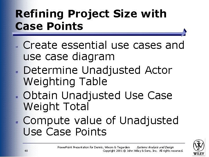 Refining Project Size with Case Points Create essential use cases and use case diagram