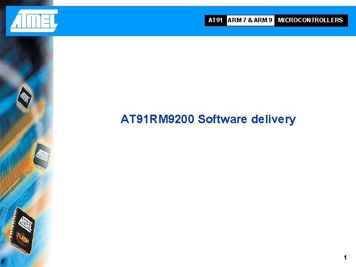 AT 91 ARM 7 & ARM 9 MICROCONTROLLERS AT 91 RM 9200 Software delivery