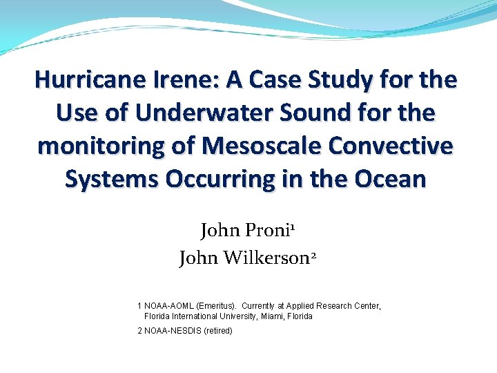 Hurricane Irene: A Case Study for the Use of Underwater Sound for the monitoring
