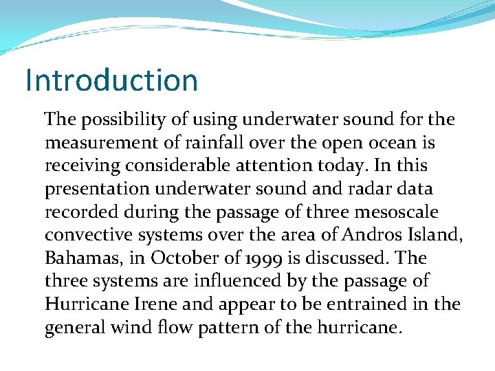 Introduction The possibility of using underwater sound for the measurement of rainfall over the