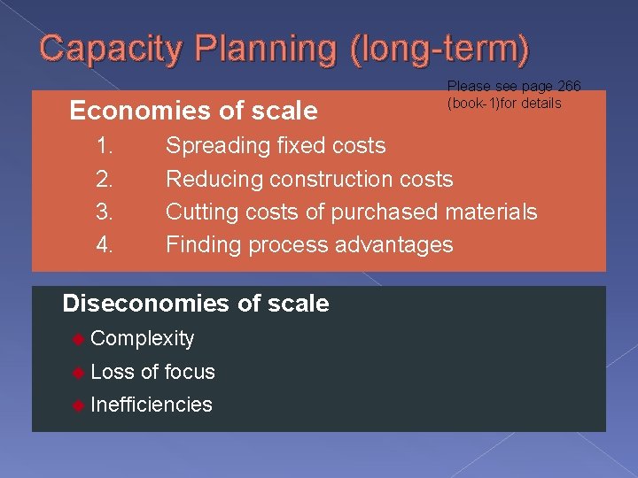 Capacity Planning (long-term) Economies of scale › › 1. 2. 3. 4. Spreading fixed