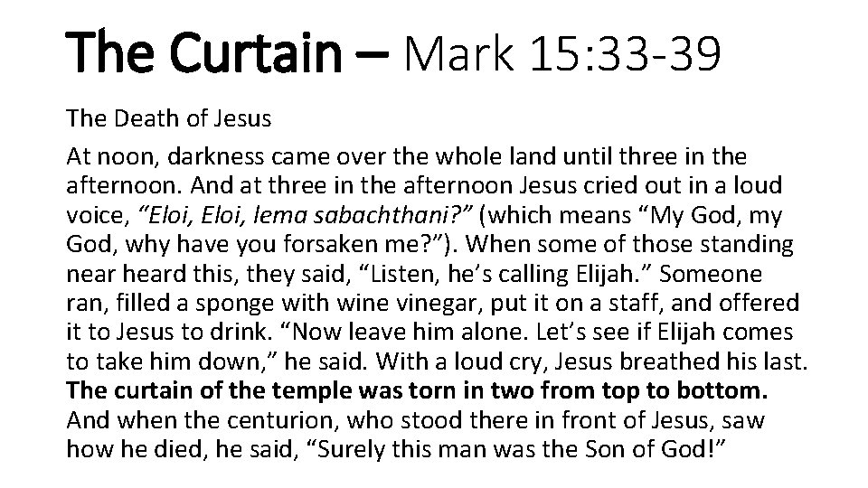 The Curtain – Mark 15: 33 -39 The Death of Jesus At noon, darkness