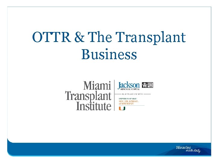 OTTR & The Transplant Business 