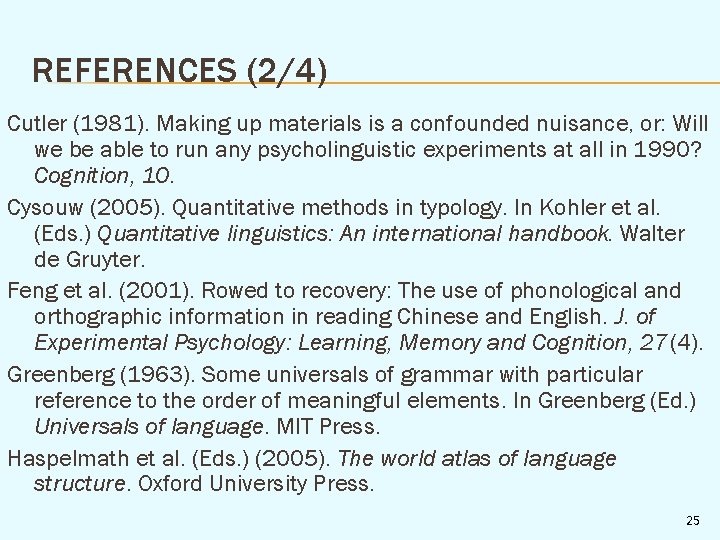 REFERENCES (2/4) Cutler (1981). Making up materials is a confounded nuisance, or: Will we